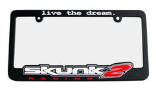 Load image into Gallery viewer, Skunk2 Live The Dream License Plate Frame